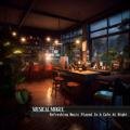 Refreshing Music Played in a Cafe at Night Musical Mogul
