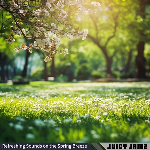 Refreshing Sounds on the Spring Breeze Juicy Jamz