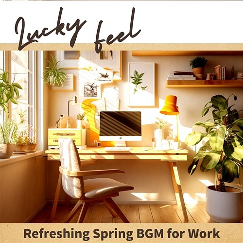 Refreshing Spring Bgm for Work Lucky Feel