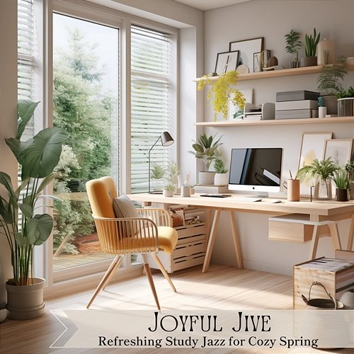 Refreshing Study Jazz for Cozy Spring Joyful Jive