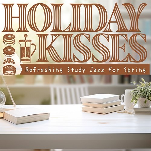 Refreshing Study Jazz for Spring Holiday Kisses
