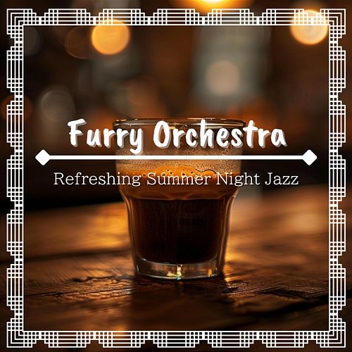 Refreshing Summer Night Jazz Furry Orchestra