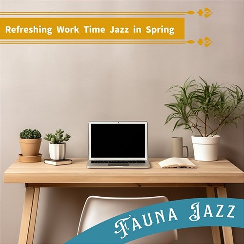 Refreshing Work Time Jazz in Spring Fauna Jazz