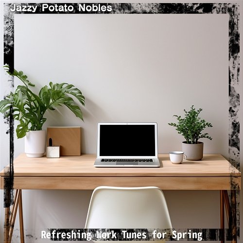 Refreshing Work Tunes for Spring Jazzy Potato Nobles