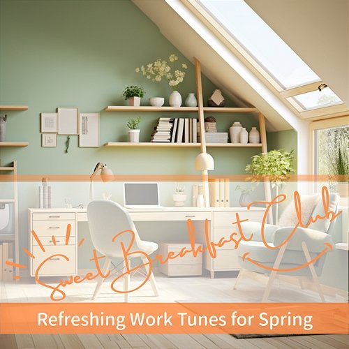 Refreshing Work Tunes for Spring Sweet Breakfast Club