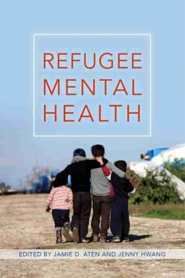 Refugee Mental Health Opracowanie zbiorowe