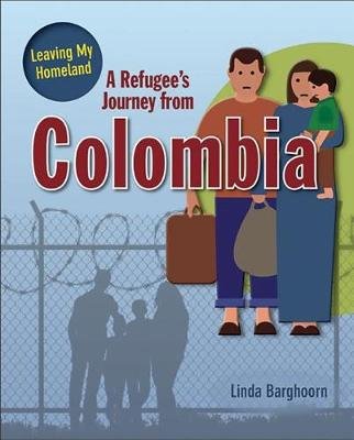 Refugee's Journey from Colombia Barghoorn Linda