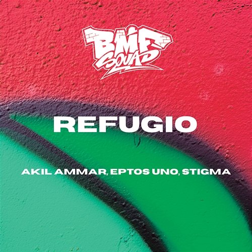 Refugio BMF Squad, Stigma feat. Eptos Uno, Akil Ammar