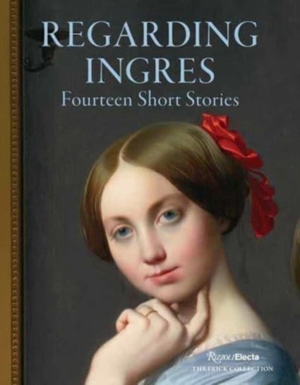Regarding Ingres: Fourteen Short Stories Darin Strauss