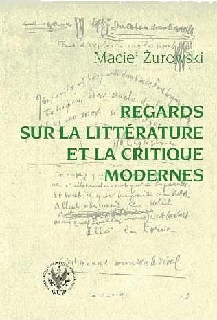 Regards sur la Litterature et la Critique Modernes Żurowski Maciej