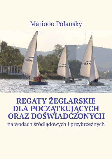 Regaty żeglarskie dla początkujących oraz doświadczonych Mariooo Polansky