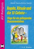 Regeln, Rituale und die 10 Gebote - Wege für ein gelingendes Zusammenleben Vaorin Britta, Vaorin Ulrich