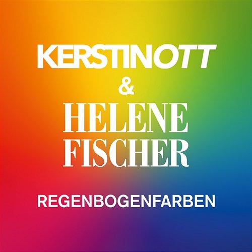 Regenbogenfarben Kerstin Ott, Helene Fischer