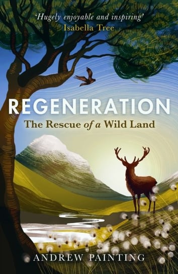 Regeneration: The Rescue of a Wild Land Andrew Painting