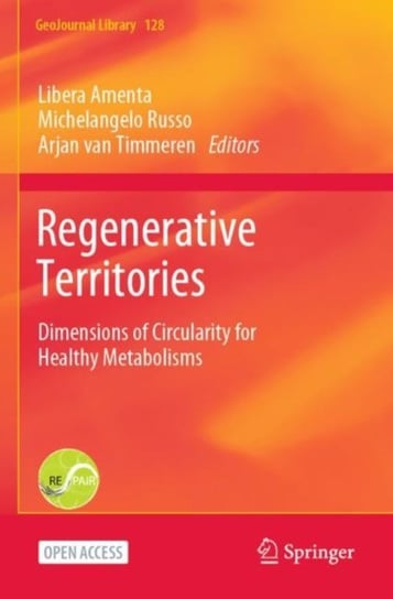 Regenerative Territories: Dimensions of Circularity for Healthy Metabolisms Opracowanie zbiorowe