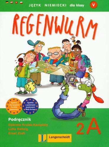 Regenwurm 2A. Podręcznik. Język niemiecki dla klasy 5 Krulak-Kempisty Elżbieta, Reitzig Lidia, Endt Ernst