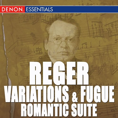 Reger: Variations and Fugue, Op. 132 - Romantic Suite - Works for Organ Esa-Pekka Salonen, Sinfonie Orchester des Sudwestfunks Baden-Baden