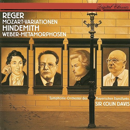 Reger: Variations & Fugue On A Theme By Mozart / Hindemith: Symphonic Metamorphoses On Themes By Carl Maria von Weber Sir Colin Davis, Symphonieorchester des Bayerischen Rundfunks