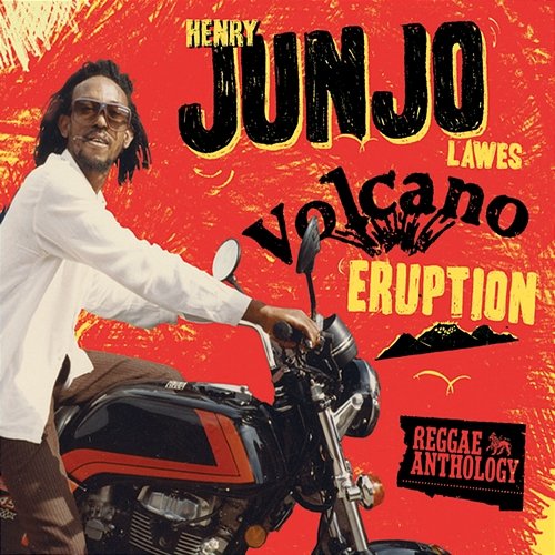 Reggae Anthology: Henry "Junjo" Lawes - Volcano Eruption Various Artists