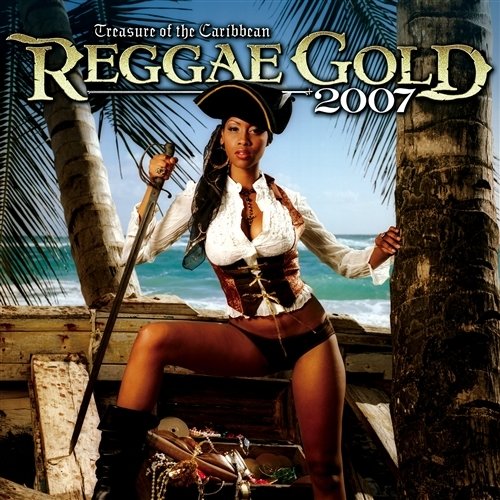 Reggae Gold 2007. Treasure Of The Caribbean Various Artists