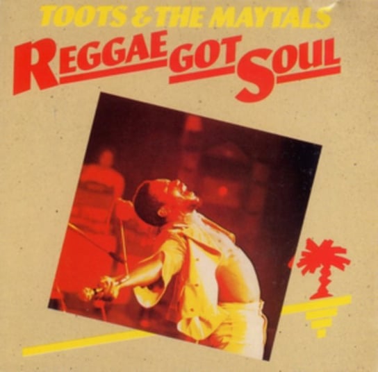 Reggae Got Soul Toots and The Maytals