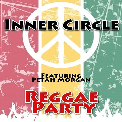Reggae Party Inner Circle feat. Peetah Morgan