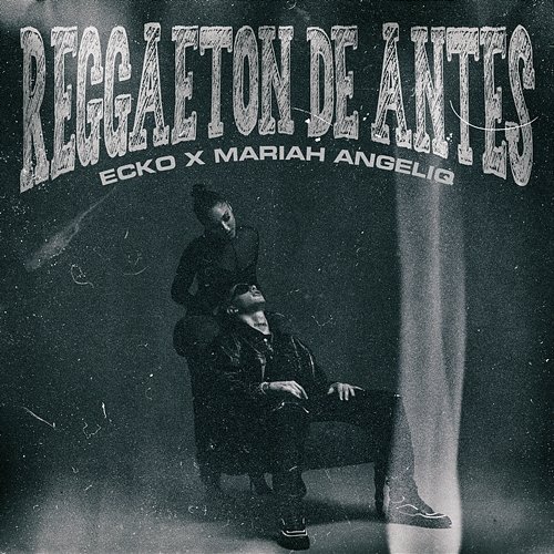 Reggaeton De Antes Ecko, Mariah Angeliq