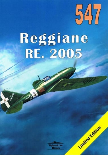 Reggiane RE. 2005 nr 547 Wydawnictwo Militaria