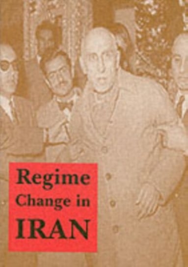 Regime Change in Iran Wilber Donald Newton
