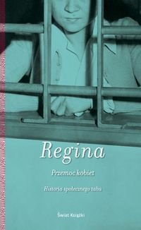 Regina. Przemoc kobiet. Historia społecznego tabu Regina Christophe