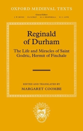 Reginald of Durham: The Life and Miracles of Saint Godric, Hermit of Finchale Opracowanie zbiorowe