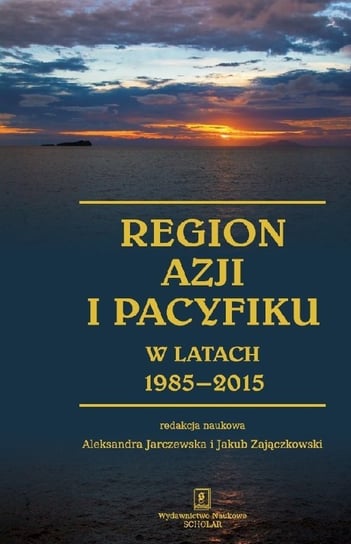 Region Azji i Pacyfiku w latach 1985-2015 Opracowanie zbiorowe