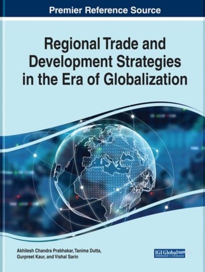 Regional Trade and Development Strategies in the Era of Globalization Opracowanie zbiorowe