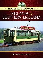 Regional Tramways -  Midlands and South East England Waller Peter