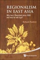 Regionalism in East Asia Pomfret Richard