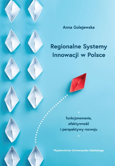 Regionalne Systemy Innowacji w Polsce Golejewska Anna
