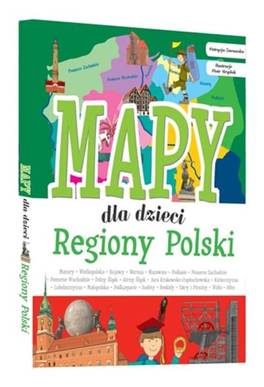 Regiony Polski. Mapy dla dzieci Zarawska Patrycja