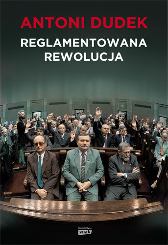 Reglamentowana rewolucja Dudek Antoni