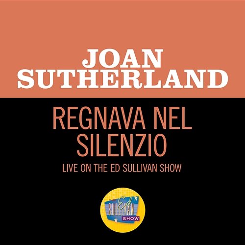 Regnava Nel Silenzio Joan Sutherland