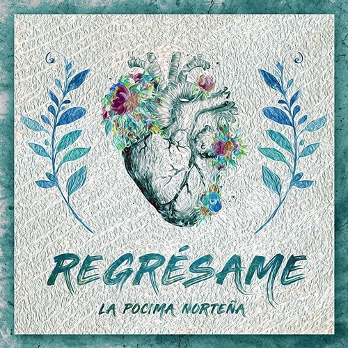 Regrésame La Pocima Norteña