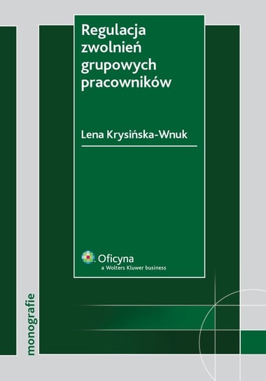 Regulacja zwolnień grupowych pracowników Krysińska-Wnuk Lena