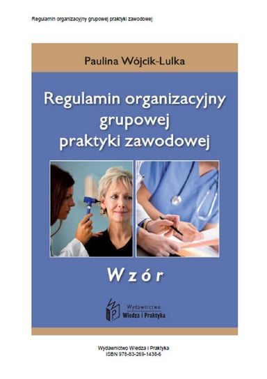 Regulamin organizacyjny grupowej praktyki zawodowej. Wzór Wójcik-Lulka Paulina