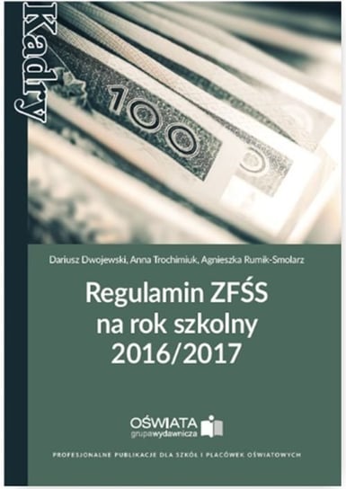 Regulamin ZFŚS na rok szkolny 2016/2017 Rumik-Smolarz Agnieszka, Trochimiuk Anna, Dwojewski Dariusz