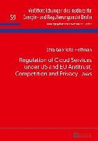 Regulation of Cloud Services under US and EU Antitrust, Competition and Privacy Laws Hoffman Sara Gabriella