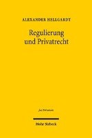 Regulierung und Privatrecht Hellgardt Alexander