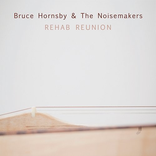 Rehab Reunion Bruce Hornsby & The Noisemakers