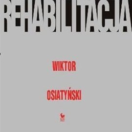 Rehabilitacja Osiatyński Wiktor