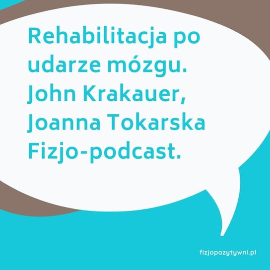 Rehabilitacja po udarze mózgu John Krakauer Joanna Tokarska - podcast Tokarska Joanna