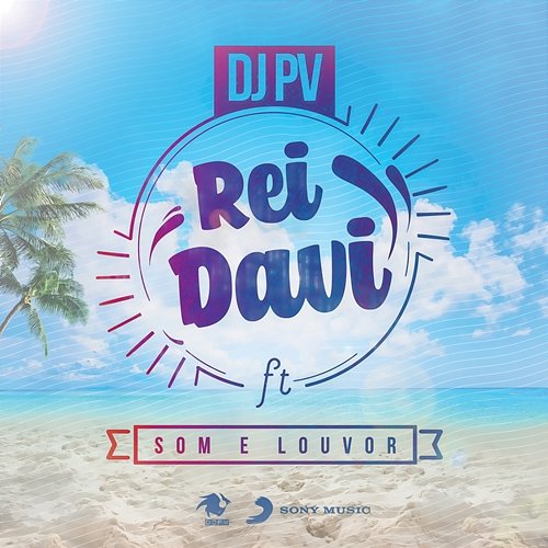 Rei Davi DJ PV feat. Som e Louvor