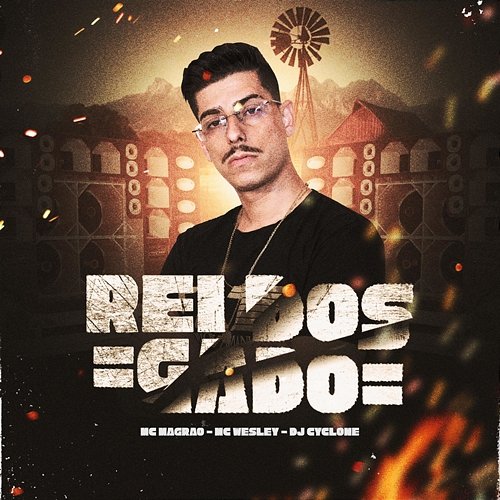 Rei dos Gado Mc Magrão & MC Wesley, DJ Cyclone